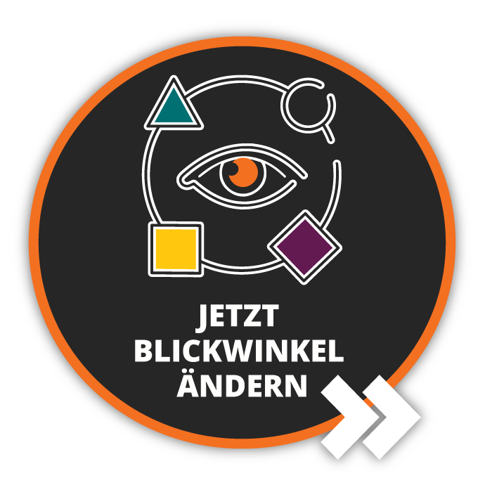 Das Bild zeigt eine dekorative Grafik mit einem Auge in der Mitte, umgeben von geometrischen Formen (Dreieck, Quadrat, Raute, Kreis). Darunter steht der Text „JETZT BLICKWINKEL ÄNDERN“. Zwei weiße Pfeile weisen nach rechts.